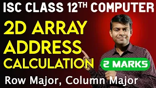 2D Array Address Calculation 2 Marks Important Question ISC Computer Class 12 2025 Exam