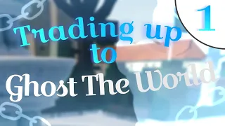YBA Trading up to Ghost The World Part 1