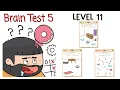 Brain Test 5 Level 11 Solution