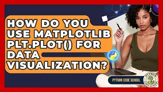 How Do You Use Matplotlib Plt plot For Data Visualization - Python Code School