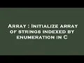 Array Initialize array of strings indexed by enumeration in C