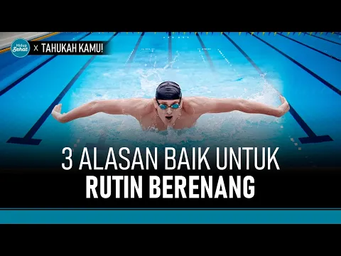 Sayang Dilewatkan! Ini 3 Manfaat Rutin Berenang