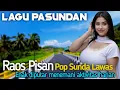 POP SUNDA PALING ENAK BUAT SANTAI, LAGU SUNDA TERBAIK PALING DICARI SAAT INI