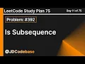 Is Subsequence - LeetCode 392 Easy LeetCode Study Plan