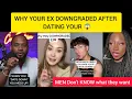 WHY EX DOWNGRADED AFTER DATING YOU