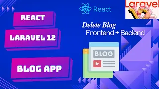 React Laravel 12 Blog App Delete Blog with API Integration Part 7