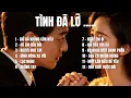 Lagu TÌNH ĐÃ LỠ ..–ALBUM Gồm 12 Ca Khúc Ballad Say Đắm |Tuyển Chọn Nhạc Tình Cảm 2025 |SING \u0026 SONG MELODY