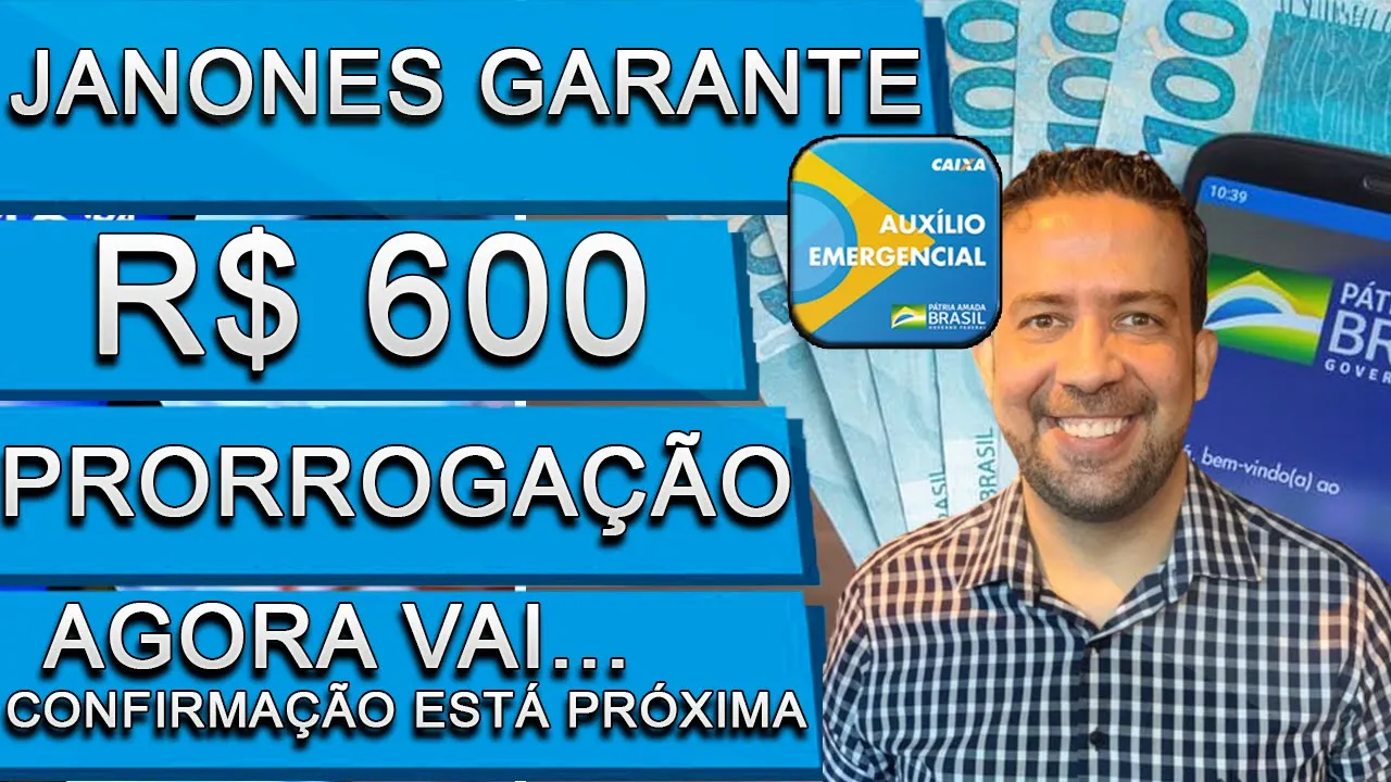 PRORROGAÇÃO AUXÍLIO EMERGENCIAL R$600 GARANTIDA PARA INÍCIO DE FEVEREIRO? NOVIDADE.. JANONES EXPLICA