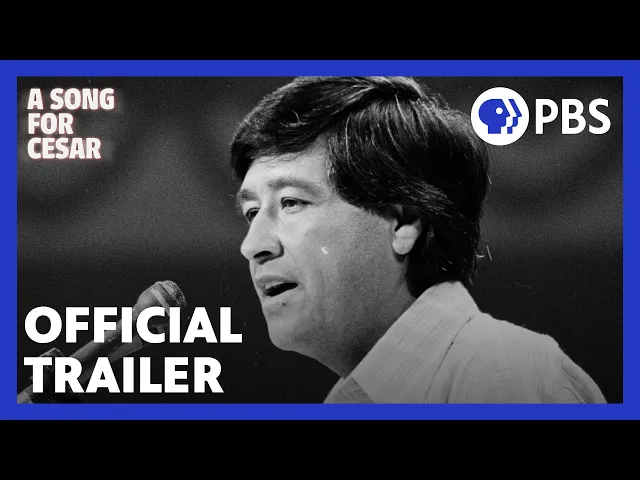 A Song for Cesar | Official Trailer | Cesar Chavez | American Masters | PBS