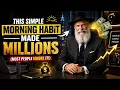 This Simple Morning Habit Made Millions Most People Ignore It
