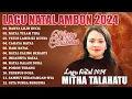 Download Lagu LAGU NATAL MITHA TALAHATU FULL ALBUM 2024 - 2025 | LAGU NATAL AMBON TERBARU \u0026 TERPOPULER SAAT INI