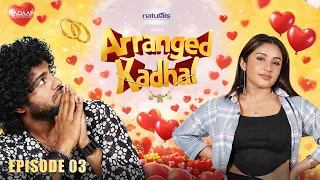 Arranged Kadhal | Episode 3 | Tamil Romantic Series | Raveena Daha | Prathu | Ansari