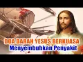 Download Lagu Doa Darah Yesus Berkuasa Menyembuhkan Penyakit | Doa Mohon Mukjizat Kesembuhan | Doa Katolik