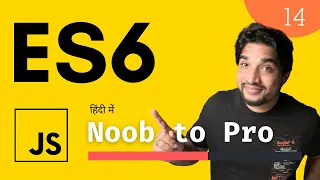 ES6 in JavaScript Explained in Hindi Beginner to Expert Complete Course