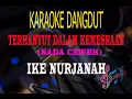 Download Lagu Karaoke Terhanyut Dalam Kemesraan Nada Cewek - Ike Nurjanah (Karaoke Dangdut Tanpa Vocal)
