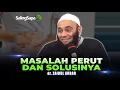 Dr. Zaidul Akbar - Masalah Perut, Dan Solusinya