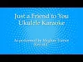 Download Lagu Just a Friend to You Ukulele Karaoke