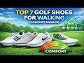 Top 7 Golf Shoes for Walking Comfort Ranked