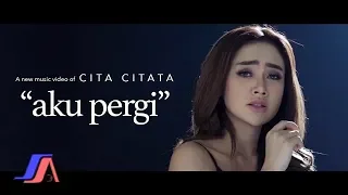 cita citata aku pergi official music video 