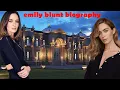 Emily Blunt Lifestyle Age Biography Husband Family Net Worth 2020
