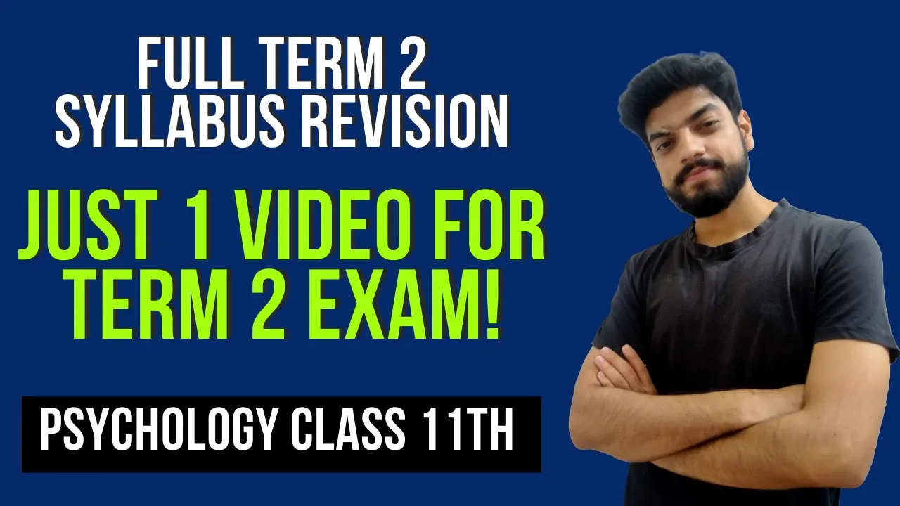 Term 2 full syllabus Revision | Chapter 4, 5, 6, & 7 |  Psychology Class 11 | Psych Shots