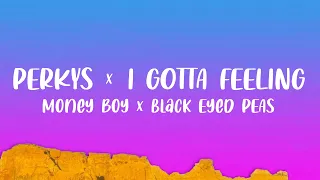 Download PERKYS x I GOTTA FEELING (TikTok Mashup) | Money Boy x Black Eyed Peas MP3