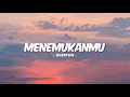 Download Lagu Seventeen - Menemukanmu (Lirik)