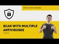 Scan Any File Or URL For Viruses With Multiple Antiviruses For Free In Seconds
