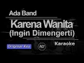 Download Lagu Karena Wanita Ingin Dimengerti - Ada Band (Original Key | Karaoke) AYZY