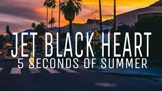 Download 5SOS- Jet Black Heart (lyrics) MP3