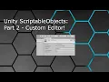 Unity ScriptableObjects Part 2 - Custom Editor