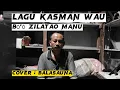 Cover Lagu Nias Terbaru Balasauna | Bö'ö Zilatao Manu | Cipt : Kasman Wau