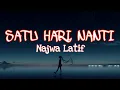 Lirik Lagu Najwa Latif - Satu Hari Nanti || Lagu Melayu Hits Populer