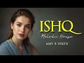 Download Lagu Ishq | Faheem Abdullah | AMY x VØLTX | Melodic House | Remix