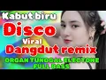 Lagu DISCO VIRAL DANGDUT REMIX ORGAN TUNGGAL FULL BASS POKOKNYA MANTAPLAH