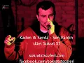 Sokrat ST - Sen Vardın düet Kadım & Sevda