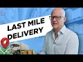 What is Last Mile Delivery