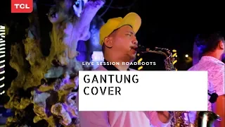 GANTUNG - MELLY GOESLAW | COVER ROADROOTS
