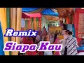 Download Lagu Siapa Kau Remix persi Orgen Tunggal.
