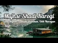 Lagu Mujhse Shadi Karogi (lyrics) | Sonu Nigam, Sunidhi Chauhan, Udit Narayan