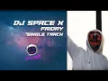 Download Lagu FRIDAY BREAKBEAT SINGLE TRACK - DJ SPACE X