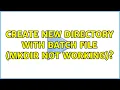 Create new directory with batch file MKDIR not working 2 Solutions