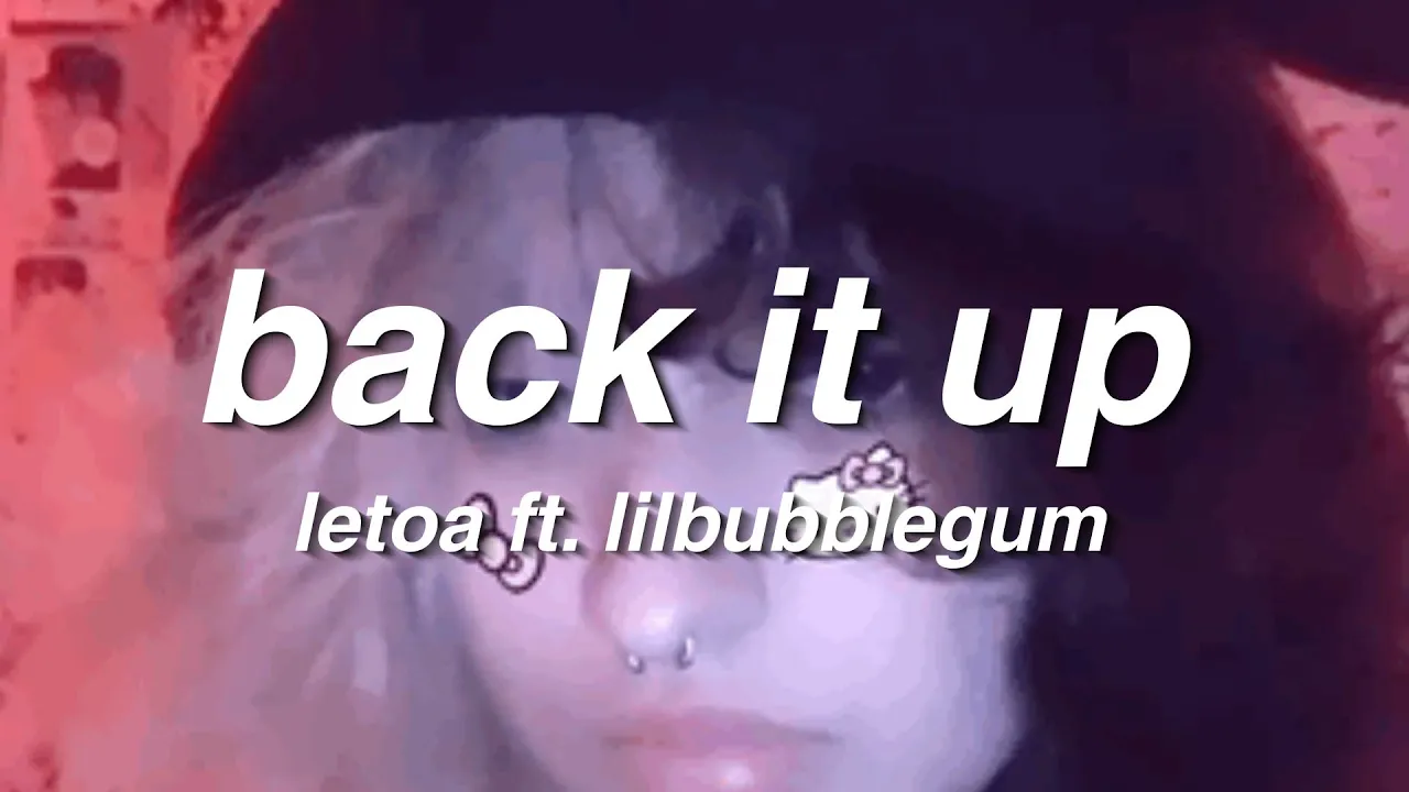 letoa - back it up ft. lilbubblegum (prod. supreme) // Lyrics