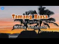 Tamang Biasa - Mitha Talahatu (lirik Lagu) | Lagu Indonesia  ~ awalnya katong dua tamang biasa
