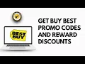 How to Get Best Buy Promo Codes Reward Discounts