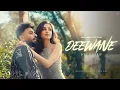Lagu Deewane - Navaan Sandhu | Slowed + Reverb | deewane aa nu nasha teri deed da | Music Vibes 🎧