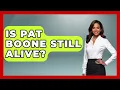Is Pat Boone Still Alive - Im a 50s Baby
