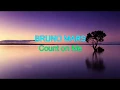 Download Lagu Bruno Mars - Count on Me [Lirik dan Terjemahan Indonesia]