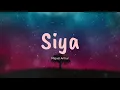 Siya - Miguel Arthur (Lyrics) 🎵