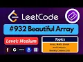 Beautiful Array - LeetCode 932 Best Intuition Easy Approach